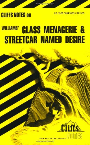 Williams' Glass Menagerie and Streetcar Named Desire (Cliffs Notes