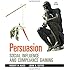 Persuasion: Social Influence and Compliance Gaining