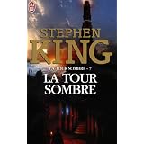 La Tour Sombre, Tome 7 : La Tour Sombrepar Stephen King