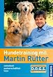 Hundetraining mit Martin Rütter. Individuell - partnerschaftlich - leise - einfach D.O.G.S
