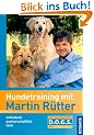 Hundetraining mit Martin R�tter: individuell, partnerschaftlich, leise, einfach. R�tter's DOGS, dog oriented guiding system