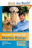 Hundetraining mit Martin R�tter: individuell, partnerschaftlich, leise, einfach. R�tter's DOGS, dog oriented guiding system