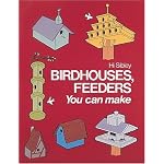 Birdhouses, Feeders You Can Make (Project Books) book cover
