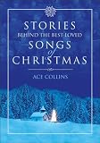 Stories Behind the Best-Loved Songs of Christmas