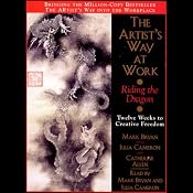 The Artist's Way at Work: Riding the Dragon | [Mark Bryan, Julia Cameron, Catherine Allen]