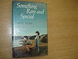 Something rare and special