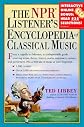 The NPR Listener's Encyclopedia of Classical Music