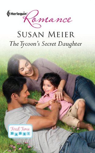 The Tycoon's Secret Daughter (First Time Dads! Book 1)
