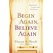 Begin Again, Believe Again: Embracing the Courage to Love with Abandon