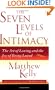 The Seven Levels of Intimacy: The Art of Loving and the Joy of Being Loved