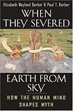 When They Severed Earth from Sky: How the Human Mind Shapes Myth