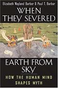 When They Severed Earth from Sky: How the Human Mind Shapes Myth
