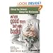 When Good Men Behave Badly: Change Your Behavior, Change Your Relationship