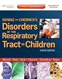 Kendig & Chernick's Disorders of the Respiratory Tract in Children