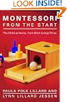 Montessori from the Start: The Child...