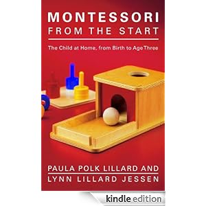 Montessori from the Start: The Child at Home, from Birth to Age Three