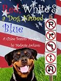 Red, White, and a Dog Named Blue (A Chloe Boston Mystery Book 8)