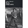 Ecrits (1926-1971) : Mon nom est Jean Renoir - Journalisme - Amis et cin�astes - De la mise en sc�ne