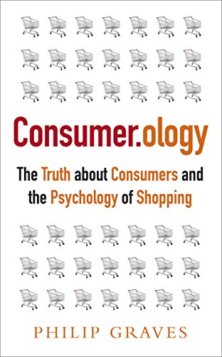 Consumerology, New Edition: The Truth about Consumers and the Psychology of Shopping