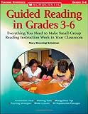 Guided Reading in Grades 3-6: Everything You Need to Make Small-Group Reading Instruction Work in Your Classroom (Scholastic Teaching Strategies)