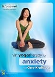 Viniyoga Therapy for Anxiety for Beginners to Advanced with Gary Kraftsow