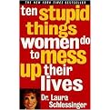 10 Stupid Things Women Do to Mess Up Their Lives (Reprint) (Paperback)