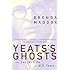 Yeats's Ghosts: The Secret Life of W.B. Yeats