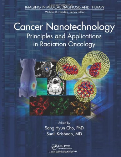Cancer Nanotechnology: Principles and Applications in Radiation Oncology (Imaging in Medical Diagnosis and Therapy)