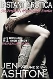 Instant Erotica: Volume 2 (Six Perfectly Pleasurable Stories)