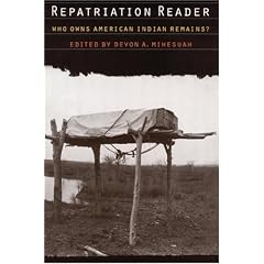 Repatriation Reader: Who Owns American Indian Remains?