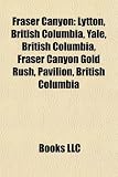 Fraser Canyon: Lytton, British Columbia