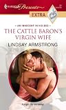 The Cattle Baron's Virgin Wife (Harlequin Presents Extra)