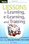 Lessons in Learning, E-Learning, and Training: Reflections and Perspectives for the Enlightened Trainer: Reflections and Perspectives for the Bewildered Trainer
