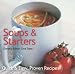 Soups and Starters (Quick and Easy, Proven Recipes Series) (Quick & Easy, Proven Recipes)