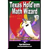 Texas Hold'Em Math Wizard - Black And White Version: The Must-Have Gambling & Poker Guide For Players Of All Card Games (Volume 1)