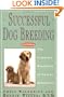 Successful Dog Breeding: The Complete Handbook of Canine Midwifery (Howell reference books)