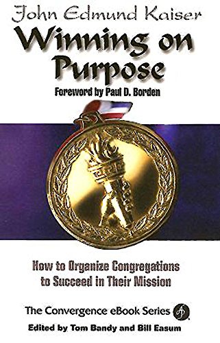 Winning On Purpose: How To Organize Congregations to Succeed in Their Mission (Convergence Ebook Series)