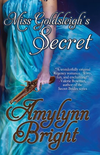 Miss Goldsleigh's Secret (1) by Amylynn Bright