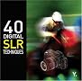 40 Digital SLR Techniques (Go Digital) 40 Digital SLR Techniques (Go Digital)