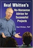 Neal Whittens No-Nonsense Advice For Successful Projects