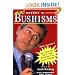 More George W. Bushisms: More of Slate's Accidental Wit and Wisdom of Our 43rd President