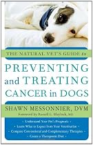 The Natural Vet's Guide to Preventing and Treating Cancer in Dogs