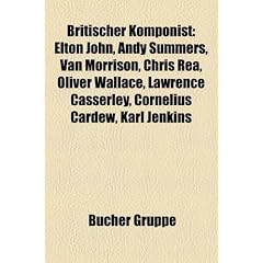 Britischer Komponist: Elton John, Andy Summers, Van Morrison, Chris Rea, Geoff Love, Guy Garvey, Oliver Wallace, Karl Jenkins, Alun Hoddinott, ... James MacMillan, Harry Gregson-Williams