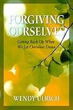 Forgiving Ourselves