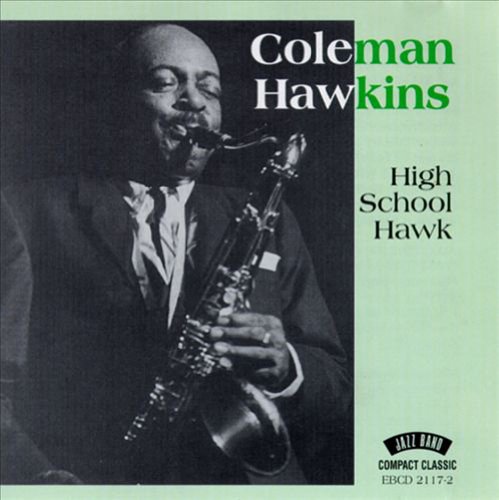 Coleman Hawkins - High School Hawk - Zortam Music