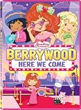 Strawberry Shortcake: Berrywood Here We Come