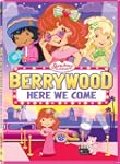Strawberry Shortcake: Berrywood Here...