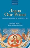 Jesus our priest : a Christian approach to the priesthood of Christ