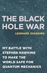 The Black Hole War: My Battle with St...