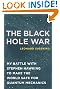 The Black Hole War: My Battle with Stephen Hawking to Make the World Safe for Quantum Mechanics